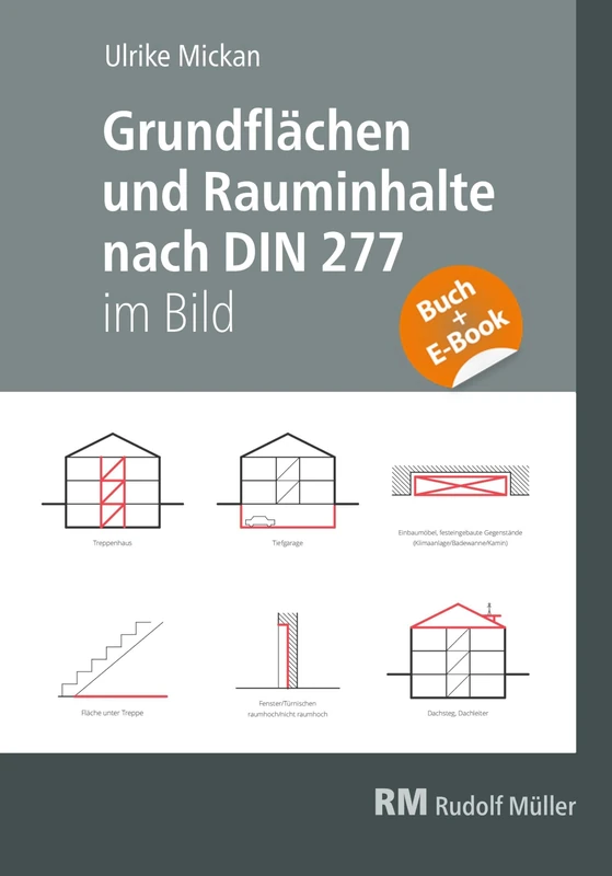 Grundflächen und Rauminhalte nach DIN 277 im Bild - mit E-Book (PDF): Erläuterungen, Berechnungen, Beispiele
