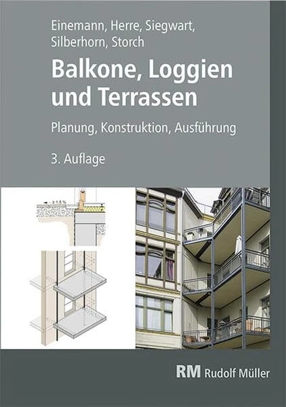 Balkone, Loggien und Terrassen: Planung, Konstruktion, Ausführung