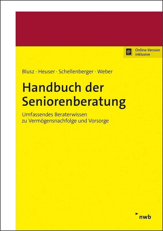 Handbuch der Seniorenberatung: Umfassendes Beraterwissen zu Vermögensnachfolge und Vorsorge