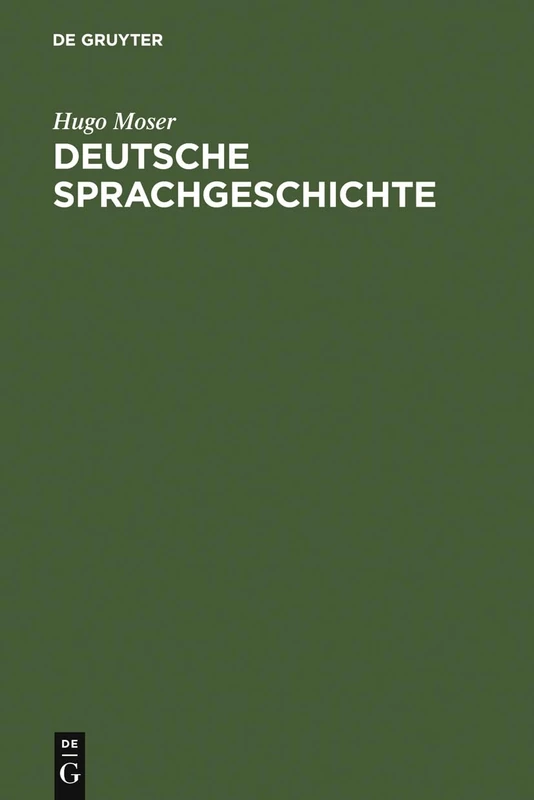 Deutsche Sprachgeschichte: Mit Einer Einführung in Die Fragen Der Sprachbetrachtung