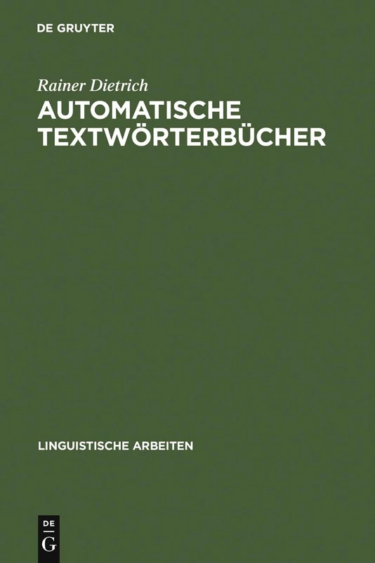 Automatische Textwörterbücher: Studien Zur Maschinellen Lemmatisierung Verbaler Wortformen Des Deutschen: 2 (Linguistische Arbeiten)