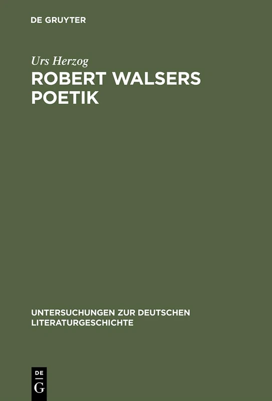 Robert Walsers Poetik: Literatur Und Soziale Entfremdung: 10 (Untersuchungen Zur Deutschen Literaturgeschichte)