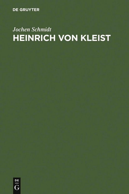 Heinrich von Kleist: Studien Zu Seiner Poetischen Verfahrensweise