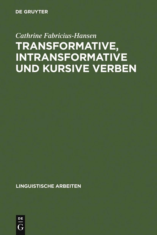 Transformative, intransformative und kursive Verben: 26 (Linguistische Arbeiten)