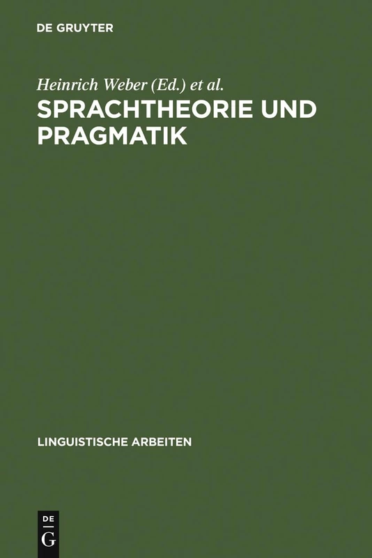 Sprachtheorie und Pragmatik: Akten Des 10. Linguistischen Kolloquiums : Tübingen 1975, Bd. 1: 31 (Linguistische Arbeiten)