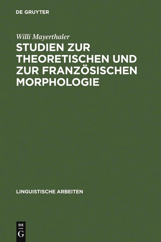 Studien zur theoretischen und zur französischen Morphologie: Reduplikation, Echowörter, Morphologische Natürlichkeit, Haplologie, Produktivität, ... Ausgleich: 40 (Linguistische Arbeiten)