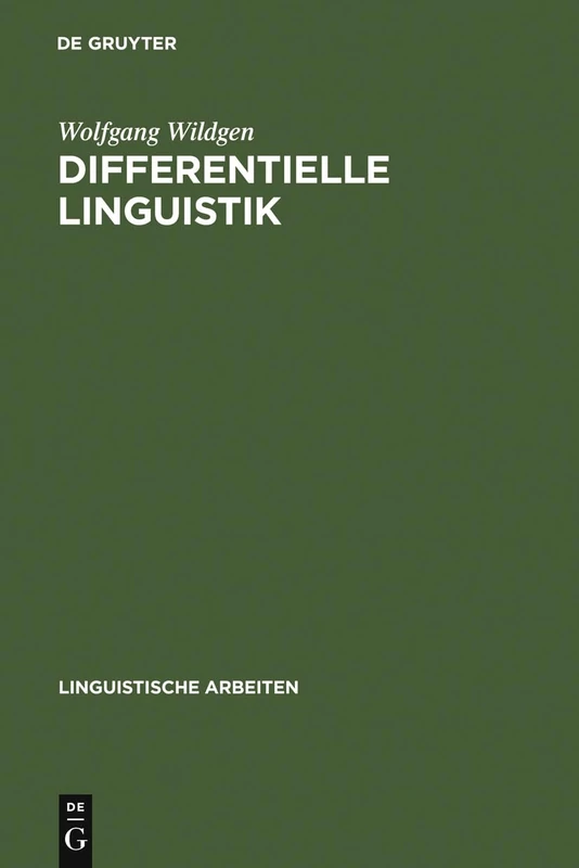 Differentielle Linguistik: Entwurf Eines Modells Zur Beschreibung Und Messung Semantischer Und Pragmatischer Variation: 42 (Linguistische Arbeiten)
