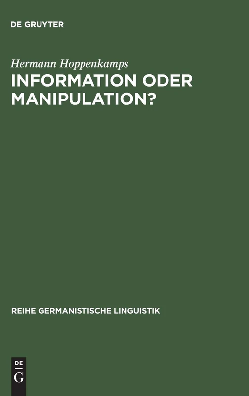 Information oder Manipulation?: Untersuchungen Zur Zeitungsberichterstattung Über Eine Debatte Des Deutschen Bundestages: 8 (Reihe Germanistische Linguistik) - Image 1