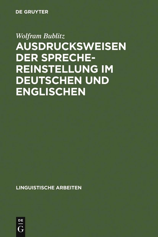 Ausdrucksweisen der Sprechereinstellung im Deutschen und Englischen: Untersuchungen Zur Syntax, Semantik Und Pragmatik Der Deutschen Modalpartikeln ... Entsprechungen: 57 (Linguistische Arbeiten)