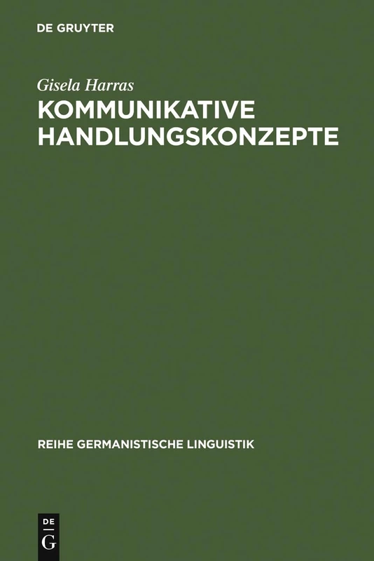 Kommunikative Handlungskonzepte: Oder Eine Möglichkeit, Handlungsabfolgen ALS Zusammenhänge Zu Erklären, Exemplarisch an Theatertexten: 16 (Reihe Germanistische Linguistik) - Image 1