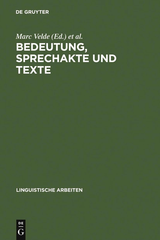 Bedeutung, Sprechakte Und Texte: Akten Des 13. Linguistischen Kolloquiums: Gent 1978, Bd. 2: 77 (Linguistische Arbeiten)
