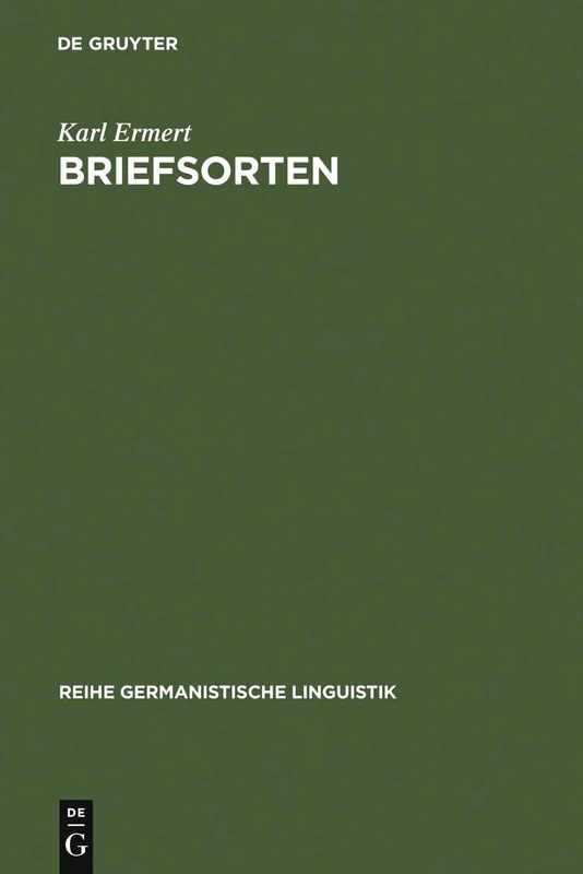 Briefsorten: Untersuchungen Zu Theorie Und Empirie Der Textklassifikation: 20 (Reihe Germanistische Linguistik)