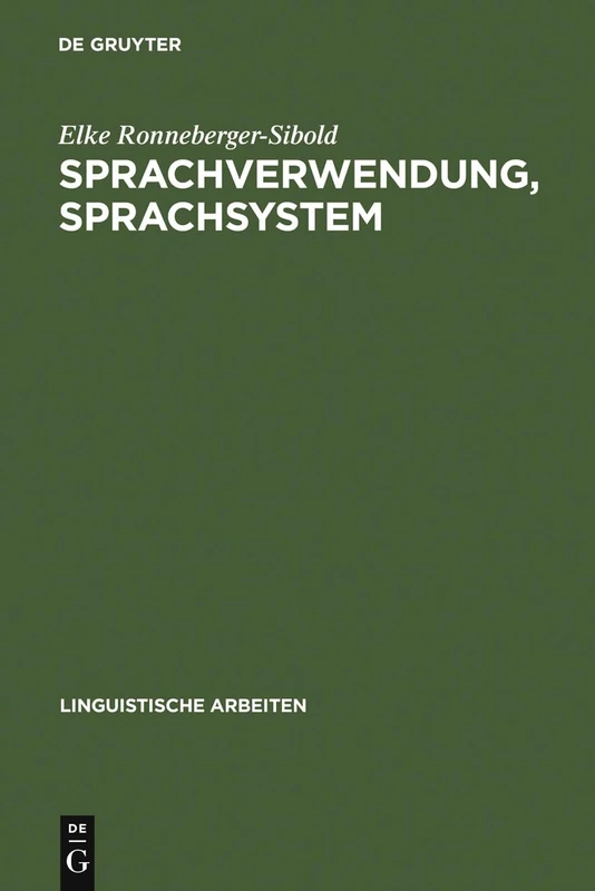 Sprachverwendung, Sprachsystem: Ökonomie Und Wandel: 87 (Linguistische Arbeiten)
