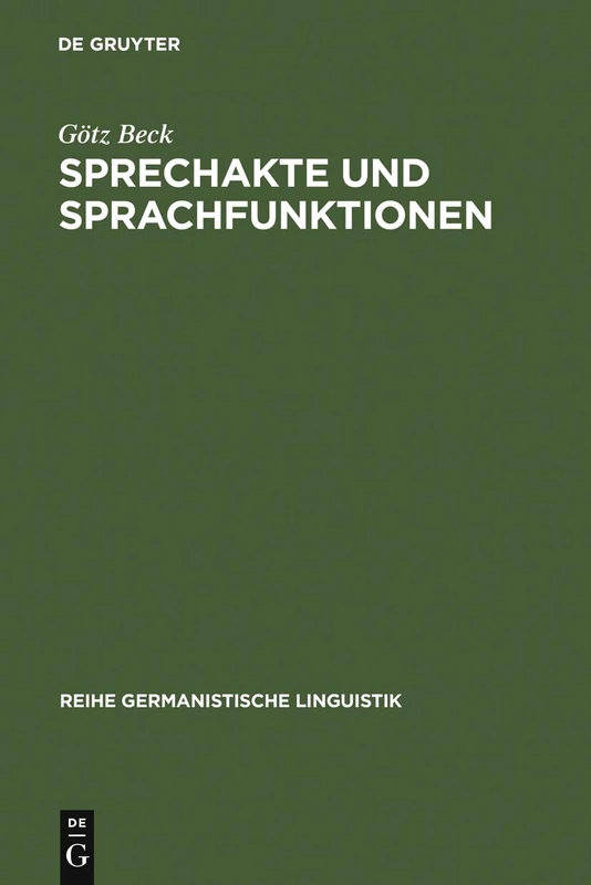 Sprechakte und Sprachfunktionen: Untersuchungen Zur Handlungsstruktur Der Sprache Und Ihren Grenzen: 27 (Reihe Germanistische Linguistik)