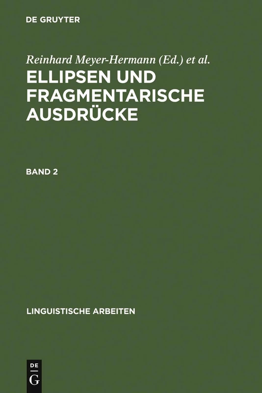 Ellipsen und fragmentarische Ausdrücke: Bd. 2: 148 (Linguistische Arbeiten)