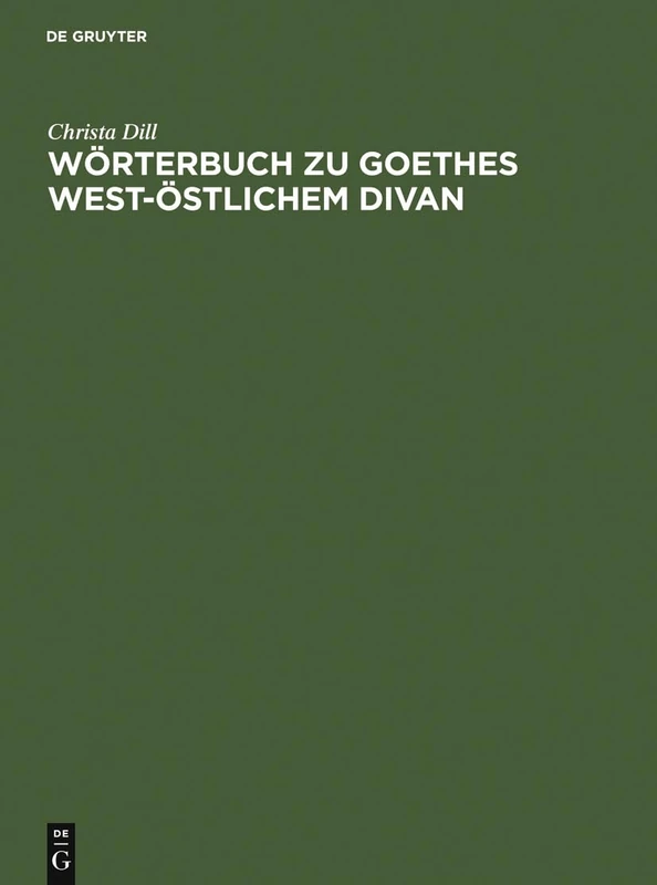 Wörterbuch Zu Goethes West-Östlichem Divan