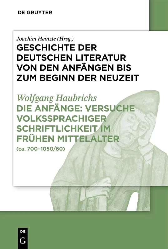 Die Anfänge: Versuche Volkssprachiger Schriftlichkeit Im Frühen Mittelalter: (Ca. 700-1050/60)
