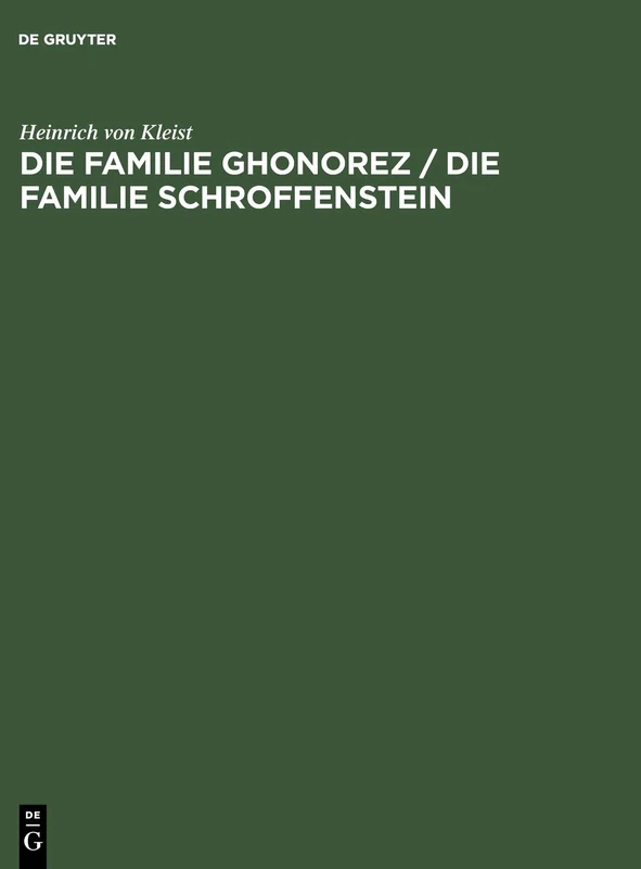 Die Familie Ghonorez / Die Familie Schroffenstein: Eine Textkritische Ausgabe