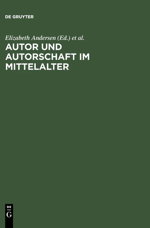 Autor und Autorschaft im Mittelalter: Kolloquium Meissen 1995