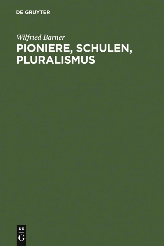 Pioniere, Schulen, Pluralismus: Studien Zu Geschichte Und Theorie Der Literaturwissenschaft