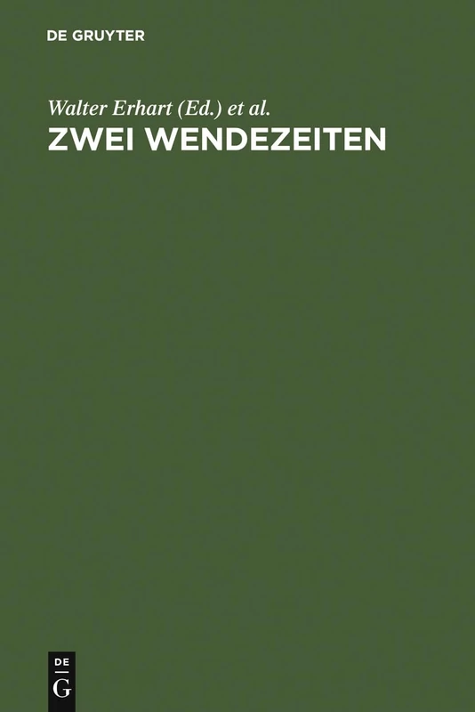 Zwei Wendezeiten: Blicke Auf Die Deutsche Literatur 1945 Und 1989