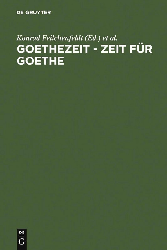 Goethezeit - Zeit für Goethe: Auf Den Spuren Deutscher Lyriküberlieferung in Die Moderne. Festschrift Für Christoph Perels Zum 65. Geburtstag