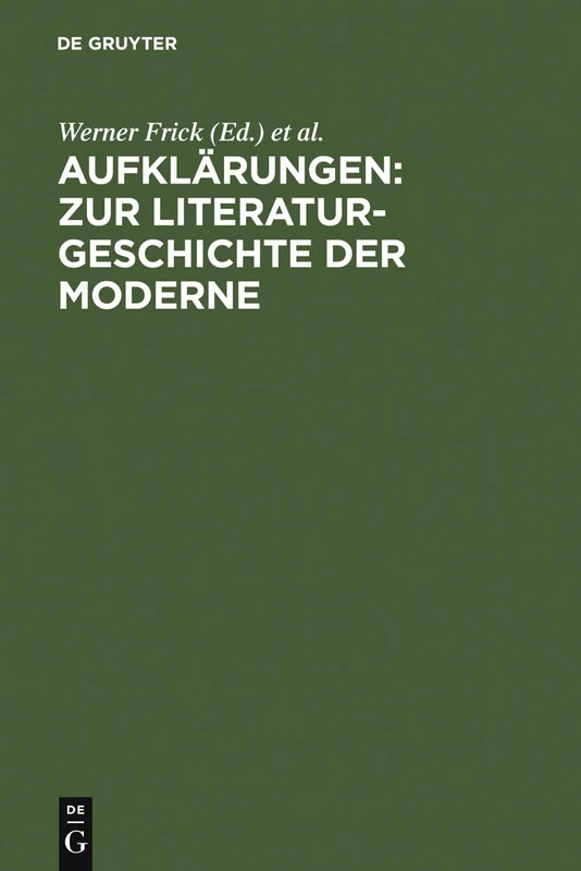 Aufklärungen: Zur Literaturgeschichte Der Moderne: Festschrift Für Klaus-Detlef Müller Zum 65. Geburtstag