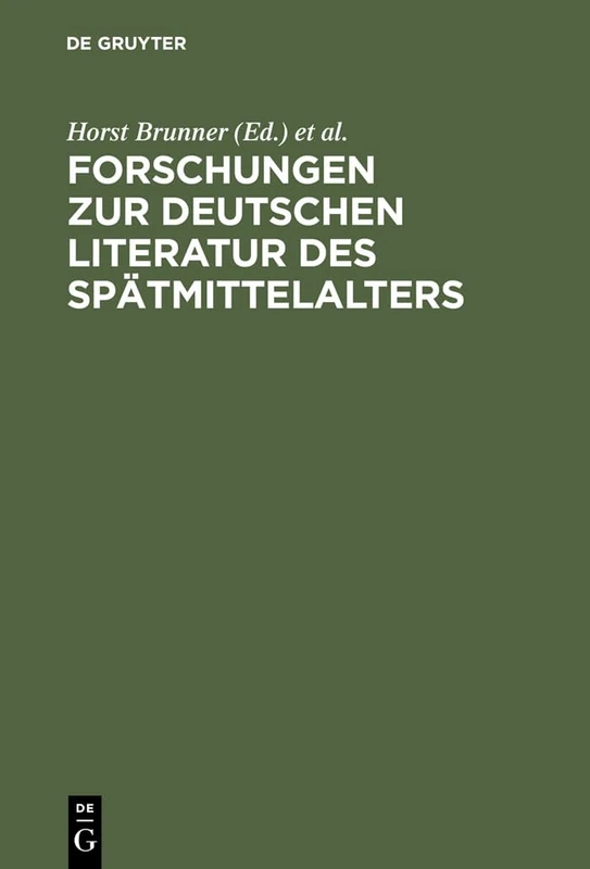 Forschungen Zur Deutschen Literatur Des Spätmittelalters: Festschrift Für Johannes Janota