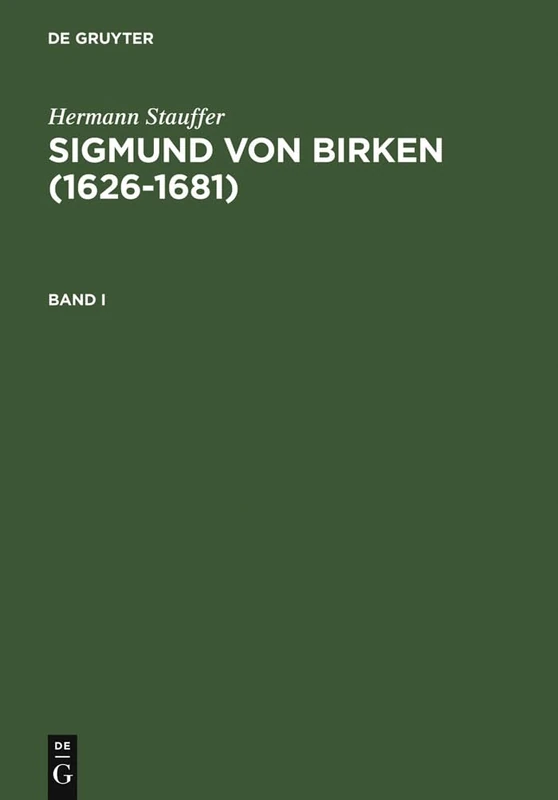 Sigmund Von Birken (1626-1681): Morphologie Seines Werkes