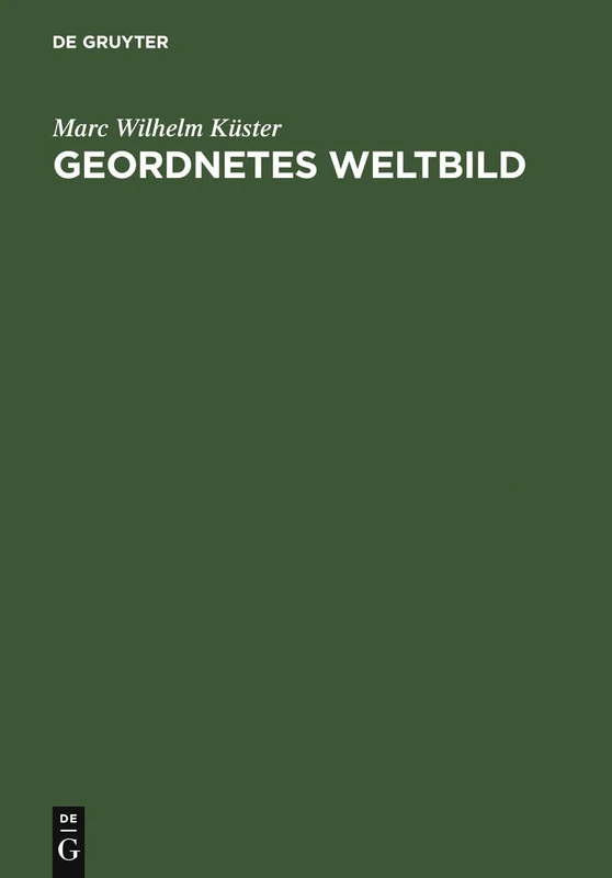 Geordnetes Weltbild: Die Tradition Des Alphabetischen Sortierens Von Der Keilschrift Bis Zur Edv. Eine Kulturgeschichte