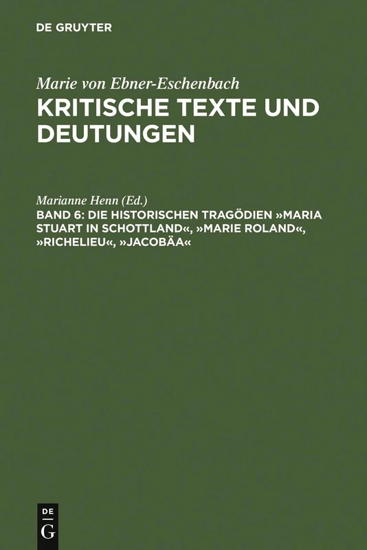 Die historischen Tragödien Maria Stuart in Schottland, Marie Roland, Richelieu, Jacobäa