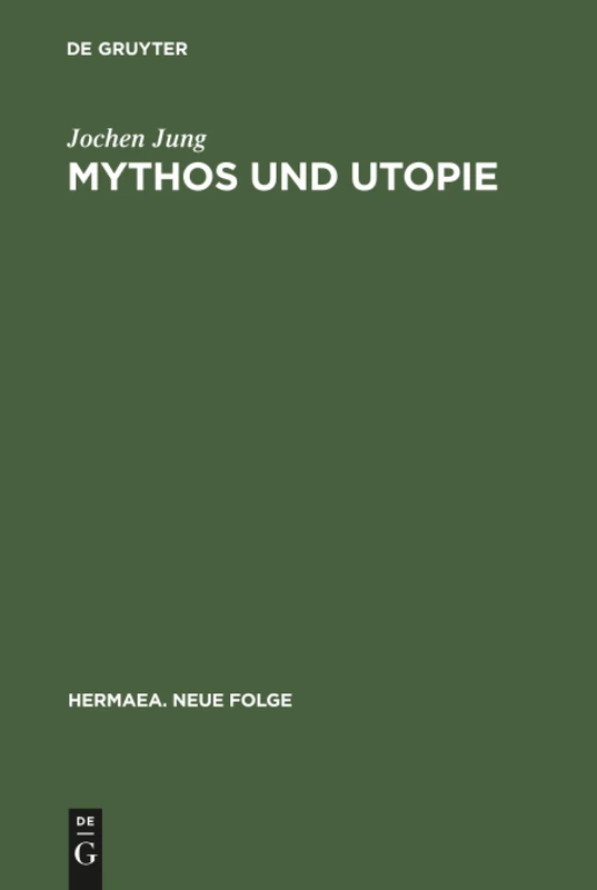 Mythos und Utopie: Darstellungen Zur Poetologie Und Dichtung Wilhelm Lehmanns: 34 (Hermaea. Neue Folge)