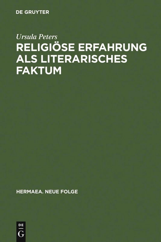 Religiöse Erfahrung als literarisches Faktum: Zur Vorgeschichte Und Genese Frauenmystischer Texte Des 13. Und 14. Jahrhunderts: 56 (Hermaea. Neue Folge)