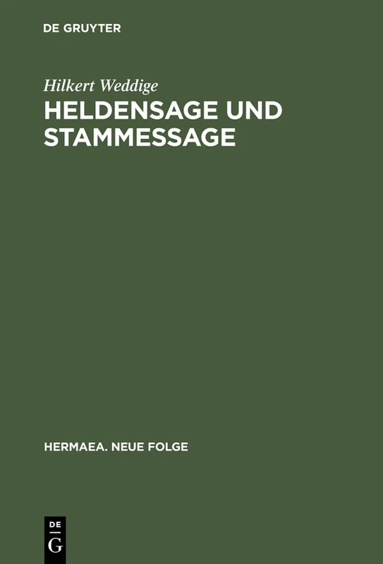 Heldensage und Stammessage: Iring Und Der Untergang Des Thuringerreiches in Historiographie Und Heroischer Dichtung: 61 (Hermaea. Neue Folge) - Image 1