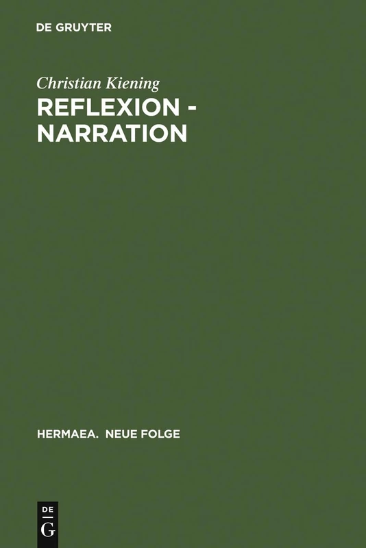 Reflexion - Narration: Wege Zum Willehalm Wolframs Von Eschenbach: 63 (Hermaea. Neue Folge)