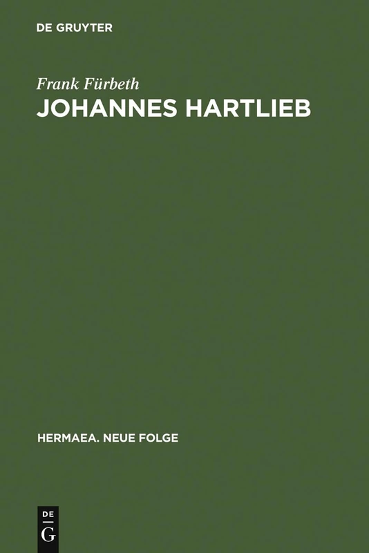 Johannes Hartlieb: Untersuchungen Zu Leben Und Werk: 64 (Hermaea. Neue Folge)