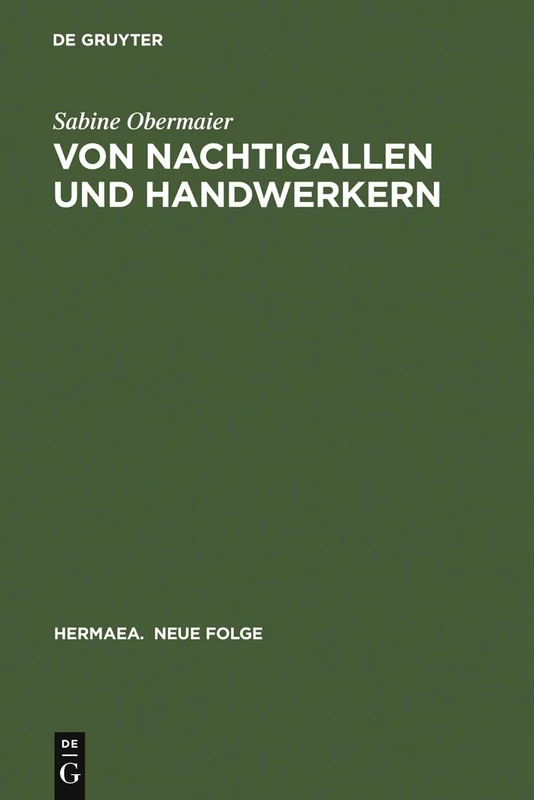 Von Nachtigallen und Handwerkern: 'Dichtung Über Dichtung' in Minnesang Und Sangspruchdichtung: 75 (Hermaea. Neue Folge)