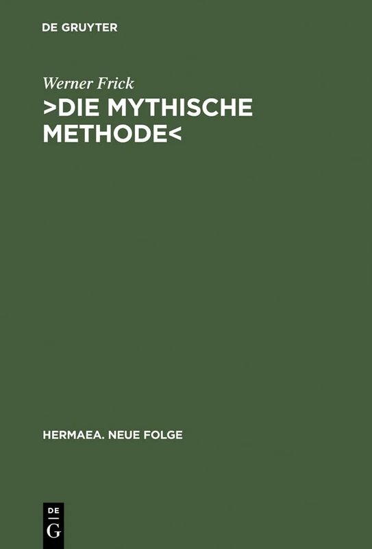 >Die Mythische Methode: Komparatistische Studien Zur Transformation Der Griechischen Tragödie Im Drama Der Klassischen Moderne: 86 (Hermaea. Neue Folge)