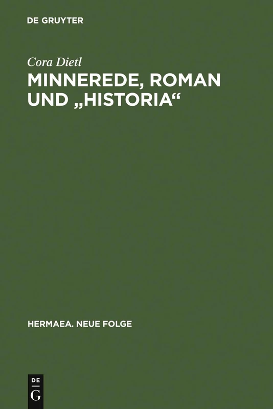 Minnerede, Roman und "historia": Der Wilhelm Von Österreich Johanns Von Würzburg: 87 (Hermaea. Neue Folge)