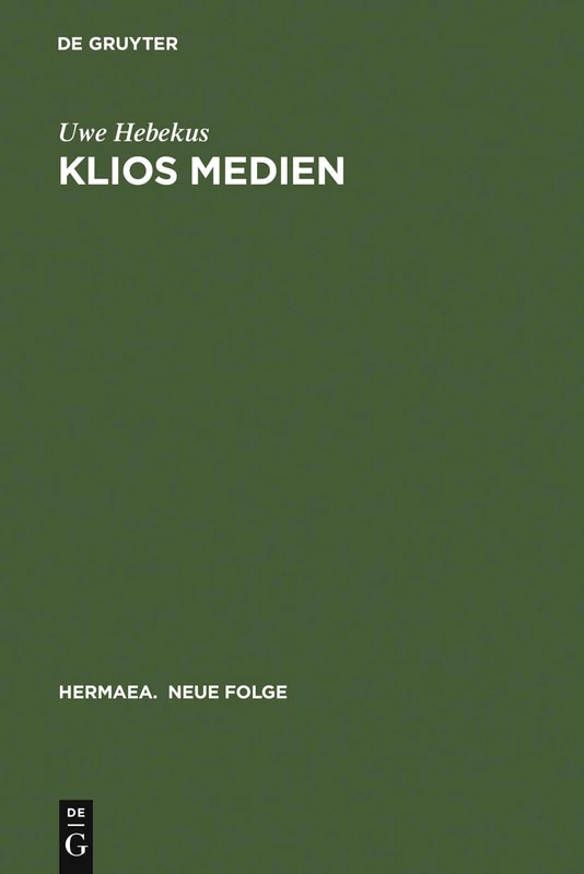 Klios Medien: Die Geschichtskultur Des 19. Jahrhunderts in Der Historistischen Historie Und Bei Theodor Fontane: 99 (Hermaea. Neue Folge) - Image 1