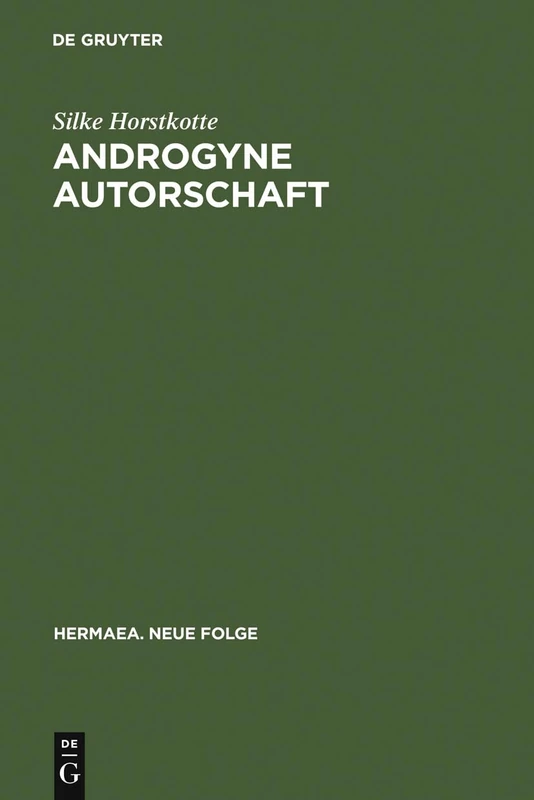 Androgyne Autorschaft: Poesie und Geschlecht im Prosawerk Clemens Brentanos: 104 (Hermaea. Neue Folge, 104) - Image 1