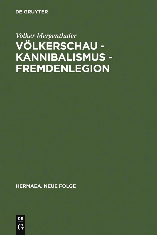 Volkerschau - Kannibalismus - Fremdenlegion: Zur Asthetik Der Transgression (1897-1936): 109 (Hermaea. Neue Folge) - Image 1