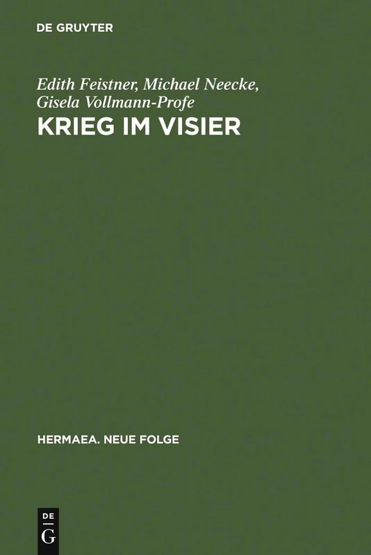 Krieg im Visier: Bibelepik Und Chronistik Im Deutschen Orden Als Modell Korporativer Identitätsbildung: 114 (Hermaea. Neue Folge)