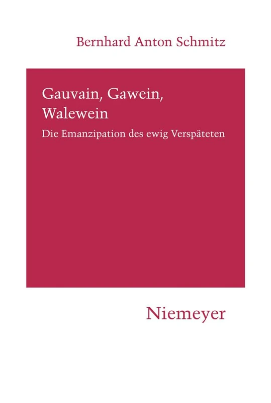 Gauvain, Gawein, Walewein: Die Emanzipation Des Ewig Verspäteten: 117 (Hermaea. Neue Folge) - Image 1