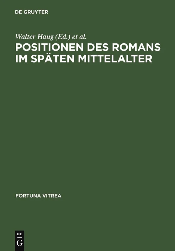Positionen Des Romans Im Späten Mittelalter: 1 (Fortuna Vitrea)