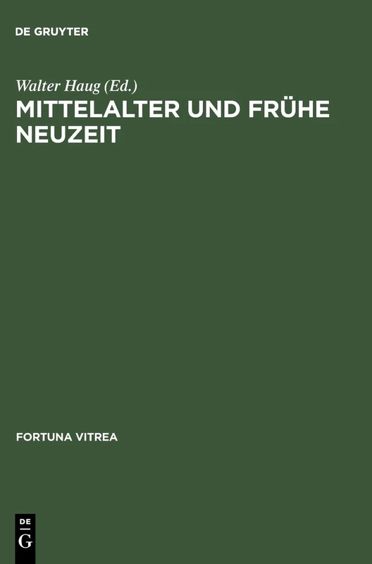 Mittelalter und frühe Neuzeit: Übergänge, Umbrüche Und Neuansätze: 16 (Fortuna Vitrea)