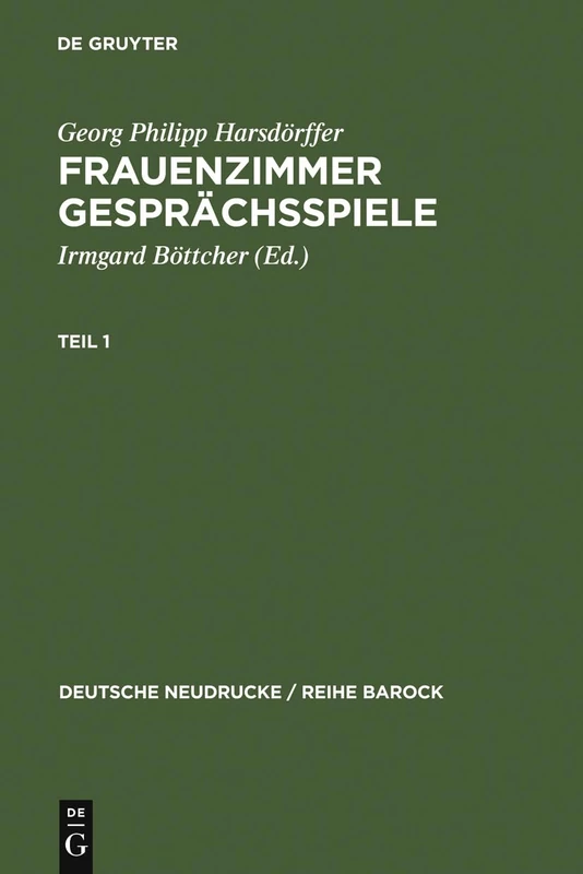 Frauenzimmer Gesprächsspiele Teil 1: 13 (Deutsche Neudrucke / Reihe Barock)