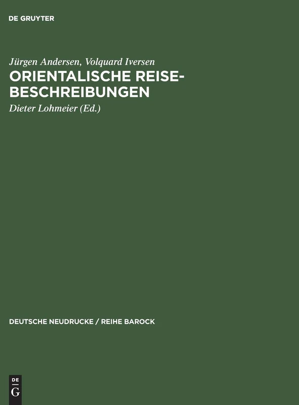Orientalische Reise-Beschreibungen: In Der Bearbeitung Von Adam Olearius, Schleswig 1669: 27 (Deutsche Neudrucke / Reihe Barock)