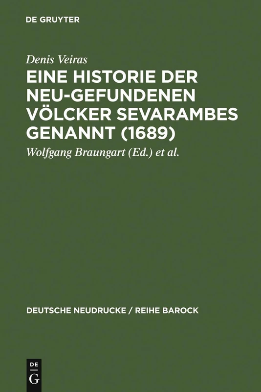 Eine Historie der Neu-gefundenen Völcker Sevarambes genannt (1689): Mit Einem Nachwort, Bibliographie Und Dokumenten Zur Rezeptionsgeschichte: 39 (Deutsche Neudrucke / Reihe Barock)