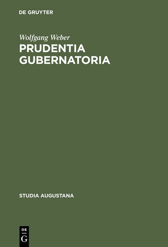 Prudentia gubernatoria: Studien Zur Herrschaftslehre in Der Deutschen Politischen Wissenschaft Des 17. Jahrhunderts: 4 (Studia Augustana) - Image 1
